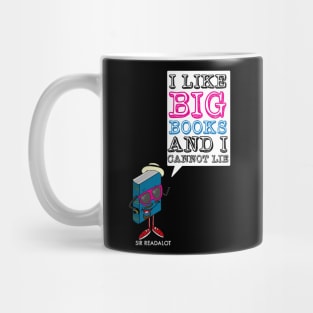 I Like Big Books and I Cannot Lie Mug